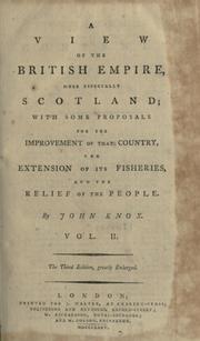 Cover of: view of the British Empire, more especially Scotland: with some proposals for the improvement of that country, the extension of its fisheries, and the relief of the people.
