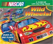 Cover of: Wild Wheels! (Nascar Lift-the-Flap Book)