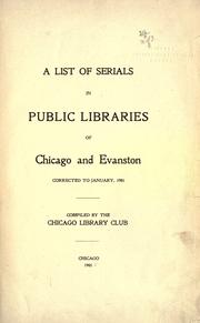 Cover of: A list of serials in public libraries of Chicago and Evanston by Chicago Library Club.
