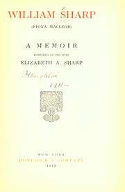 Cover of: William Sharp (Fiona Macleod): a memoir compiled by his wife, Elizabeth A. Sharp.