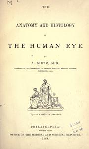 Cover of: The anatomy and histology of the human eye. by A. Metz