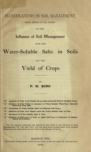 Cover of: Investigations in soil management: being three of six papers on the influence of soil management upon the influence of soil management upon the water-soluble salts in soilsand the yield of crops