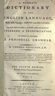 Cover of: A complete dictionary of the English language, both with regard to sound and meaning: one main object of which is, to establish a plain and permanent standard of pronunciation : to which is prefixed a prosodial grammar