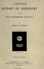 Cover of: A popular history of astronomy during the nineteenth century. by Agnes M. Clerke