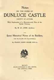 Cover of: Notes on the ruins of Dunluce Castle, county of Antrim: with explanation of a reconstructed plan of the earlier fortress : the MacUillins and MacDonnells