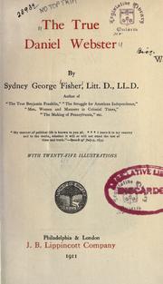 Cover of: The true Daniel Webster by Sydney George Fisher