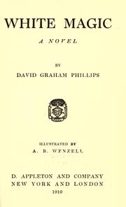 Cover of: White magic by David Graham Phillips, David Graham Phillips