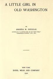 Cover of: A little girl in old Washington. by Douglas, Amanda Minnie