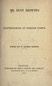 Cover of: Mr. Dunn Browne's experiences in foreign parts.: Enl. from the Springfield Republican.