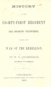 History of the Eighty-First Regiment Ohio Infantry Volunteers, during the War of the Rebellion by W. H. Chamberlin