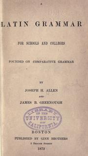 Cover of: A Latin grammar for schools and colleges by Joseph Henry Allen
