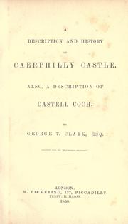 Cover of: A description and history of Caerphilly Castle.: Also, a description of Castell Coch.
