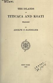 Cover of: The islands of Titicaca and Koati. by Adolph Francis Alphonse Bandelier