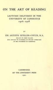 On the art of reading by Arthur Quiller-Couch, Arthur Quiller-Couch