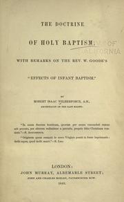 Cover of: The doctrine of holy baptism: with remarks on the Rev. W. Goode's "Effects of infant baptism."