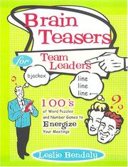 Cover of: Brain teasers for team leaders: hundreds of word puzzles and number games to energize your meetings