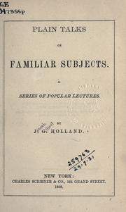Cover of: Plain talks on familiar subjects: a series of popular lectures.