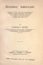 Cover of: Historic Americans: sketches of the lives and characters of certain famous Americans held most in reverence by the boys and girls of America