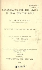 Cover of: A Remembrance for the living to pray for the dead by J. Mumford