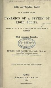 Cover of: The advanced part of A treatise on the dynamics of a system of rigid bodies by Routh, Edward John