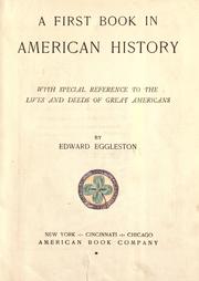 Cover of: A first book in American history: with special reference to the lives and deeds of great Americans