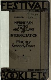Cover of: Hebridean song and the laws of interpretation by Marjory Kennedy-Fraser