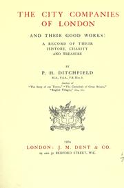 The city companies of London and their good works by P. H. Ditchfield