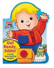Cover of: Get Ready, Eddie! A Book About Getting Dressed (Fisher Price Little People)