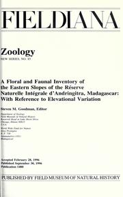 A Floral and faunal inventory of the eastern slopes of the Réserve naturelle intégrale d'Andringitra, Madagascar by Steven M. Goodman