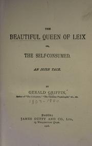 Cover of: The beautiful Queen of Leix, or, The self-consumed: an Irish tale ; Mount Orient : a tale