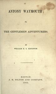 Cover of: Antony Waymouth: or The gentlemen adventurers