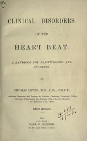 Clinical disorders of the heart beat by Sir Thomas Lewis M.D. D.Sc. F.R.C.P.