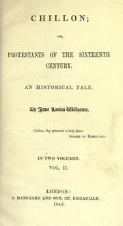 Cover of: Chillon; or, Protestants of the sixteenth century.: An historical tale.