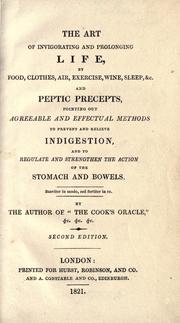 Cover of: The art of invigorating and prolonging life: ... and peptic precepts ...