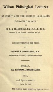 Cover of: Wilson philological lectures on Sanskrit and the derived languages delivered in 1877 by Bhandarkar, Ramkrishna Gopal Sir