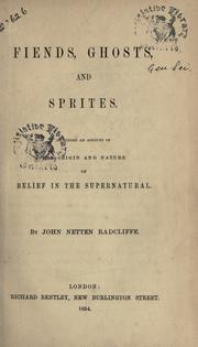 Cover of: Fiends, ghosts, and sprites: including an account of the origin and nature of belief in the supernatural
