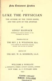 Cover of: Luke the physician: the author of the third gospel and the Acts of the apostles