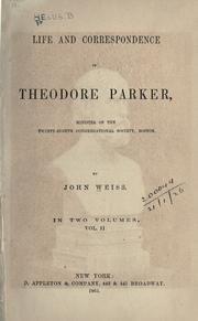 Life and correspondence of Theodore Parker by Weiss, John