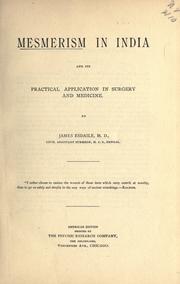 Cover of: Mesmerism in India, and its practical application in surgery and medicine by Esdaile, James