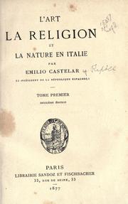 Cover of: L' art, la religion, et la nature en Italie by Emilio Castelar, Emilio Castelar