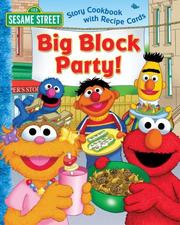 Cover of: Sesame Street Big Block Party! Story Cookbook and Recipe Cards (Sesame Street)