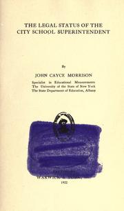 Cover of: The legal status of the city school superintendent by J. Cayce Morrison