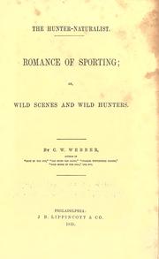Cover of: The hunter-naturalist. by Charles W. Webber
