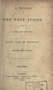 Cover of: A winter in the West Indies, described in familiar letters to Henry Clay, of Kentucky by Gurney, Joseph John, Gurney, Joseph John