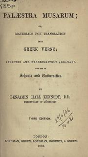 Cover of: Palaestra Musarum: or, Materials for translation into Greek verse; selected and progressively arranged for use in schools and universities.