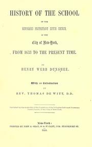 History of the school of the Reformed Protestant Dutch church, in the city of New York, from 1633 to the present time by Collegiate Reformed Protestant Dutch Church of the City of New York. School.