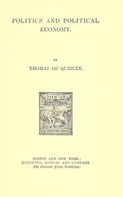 Cover of: Politics and political economy. by Thomas De Quincey