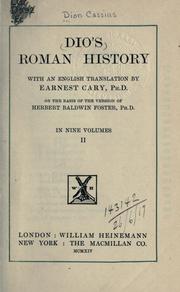 Cover of: Dio's Roman history, with an English translation by Earnest Cary, PH.D., on the basis of the version of Herbert Baldwin Foster, PH.D. by Cassius Dio Cocceianus