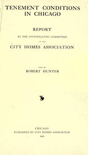 Cover of: Tenement conditions in Chicago by City Homes Association (Chicago, Ill.)