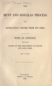 The Hunt and Douglas process for extracting copper from its ores by Thomas Sterry Hunt